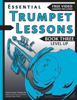 Essential Trumpet Lessons, Book 3: Level Up: Build range, speed, and stamina, plus sound effects, transposing, circular breathing, practice, and more (Volume 3) 1541375734 Book Cover