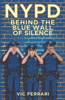 NYPD: Behind The Blue Wall Of Silence (Tell All NYPD Books) B0FS7WKHKN Book Cover