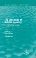 The Economics of Defence Spending (Routledge Revivals): An International Survey 0415615453 Book Cover