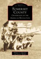 Somerset County: Crossroads of the American Revolution 073850081X Book Cover