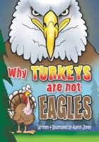 Why Turkeys Are Not EAGLES 1949993272 Book Cover