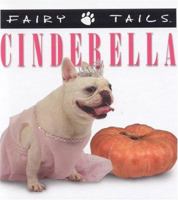 Fairytails: Cinderella: Dog-eared Renditions of the Classics (Fairy Tails) 1592581005 Book Cover