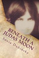 Beneath a Judas Moon 1492278750 Book Cover