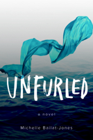 Unfurled: A Novel 1632460750 Book Cover