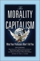The Morality of Capitalism: What Your Professors Won't Tell You