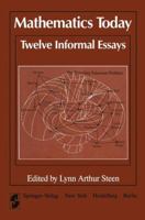 Mathematics Today: Twelve Informal Essays 0394745035 Book Cover