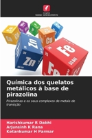 Química dos quelatos metálicos à base de pirazolina (Portuguese Edition) 6209886051 Book Cover