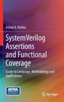 SystemVerilog Assertions and Functional Coverage: Guide to Language, Methodology and Applications 1461473233 Book Cover