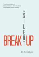 The Silent Breakup: The Untold Story of Disconnection-And the Small Steps Back Toward Healing B0G4FGZJ3Z Book Cover