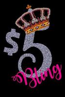 $5 Bling: Lined 120 Page Notebook Journal For The Serious Online Entrepreneur Building Her Empire. 1097505650 Book Cover