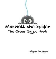 Maxwell the Spider: The Great Giggle Hunt B0G2N36984 Book Cover