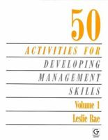 50 Activities for Developing Management Skills (Fifty Activities for Developing Management Skills, 1) 0566027682 Book Cover