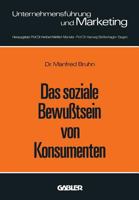 Das Soziale Bewusstsein Von Konsumenten: Erklarungsansatze Und Ergebnisse Einer Empirischen Untersuchung in Der Bundesrepublik Deutschland 3409351418 Book Cover