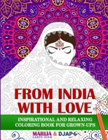 From India with LOVE: Inspirational and Relaxing Coloring Book For Grown-Ups B08NF32FRK Book Cover