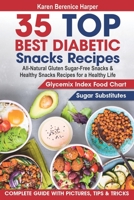 35 Top- Best Diabetic Snacks Recipes: All-Natural Gluten Sugar - Free Snacks and Healthy Snacks Recipes for a Healthy Life (Diabetic Cookbooks, ... Dummies Diet ) (The Best Diabetic Recipes) 1670605205 Book Cover