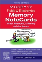 Mosby's® Fluids & Electrolytes Memory NoteCards: Visual, Mnemonic, and Memory Aids for Nurses 0323832253 Book Cover