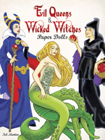 Evil Queens and Wicked Witches Paper Dolls 0486494977 Book Cover