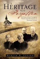 A Heritage Not Forgotten: The Stories of Four Courageous Pioneers and Their Journeys to Minnesota Territory 1466995149 Book Cover