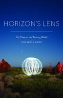 Horizon's Lens: My Time on the Turning World 0803240783 Book Cover