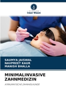 MINIMALINVASIVE ZAHNMEDIZIN: ATRAUMATISCHE ZAHNHEILKUNDE 6204132776 Book Cover