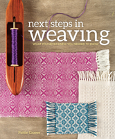 Next Steps In Weaving: What You Never Knew You Needed to Know 1620336278 Book Cover