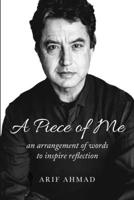 A Piece of Me: an arrangement of words to inspire reflection 1737392925 Book Cover