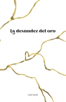 La desnudez del oro (Spanish Edition) B0DFDR91XN Book Cover