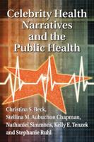 Celebrity Health Narratives and the Public Health 078647971X Book Cover