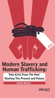 Modern slavery and human trafficking: Twin evils from the past hunting the present and future 1774690632 Book Cover