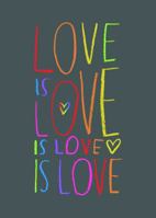 Love Is Love Is Love Is Love 1492664065 Book Cover