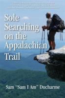 Sole Searching on the Appalachian Trail: Sole Searching on the Appalachian Trail 1732906408 Book Cover