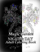 Adult Coloring Book - Magic Garden - Night & Day Coloring Book for Relax 153481373X Book Cover