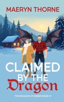 Claimed by the Dragon: A Cozy Fated Mates Dragon Shifter Instalove Romance (The Dragons of Ember Ridge) B0FN8DQCHX Book Cover