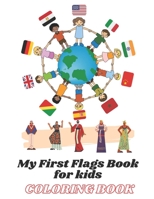 My First Flags Book for kids coloring book: A Flags Around the world / with a great geography gift for kids B08PJNXWYR Book Cover