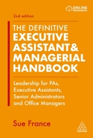 The Definitive Executive Assistant & Managerial Handbook: Leadership for Pas, Executive Assistants, Senior Administrators and Office Managers 1398602485 Book Cover