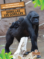 Gorillas (Les gorilles) Bilingual Eng/Fre (Mes amis les animaux du zoo (Zoo Animal Friends) Bilingual) (English and French Edition) 103985107X Book Cover