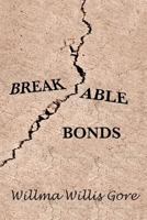 Breakable Bonds 1511998245 Book Cover