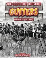 Gutters - The Absolute Ultimate Gutters Omnibus (Volume 1) 1926838068 Book Cover