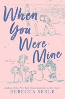 When You Were Mine 1442433132 Book Cover