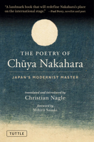 The Poetry of Chuya Nakahara: Japan's Modernist Master (Free Bilingual Audio Recordings) 480531897X Book Cover