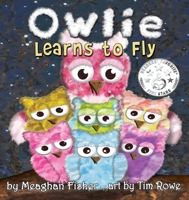 Owlie Learns to Fly 1938768531 Book Cover