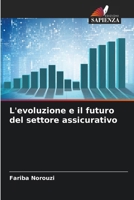 L'evoluzione e il futuro del settore assicurativo (Italian Edition) 6209031986 Book Cover