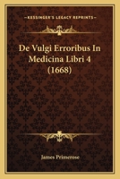 De Vulgi Erroribus In Medicina Libri 4 (1668) 1166067858 Book Cover