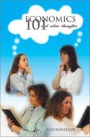 Economics 101 And Other Thoughts 0595257321 Book Cover