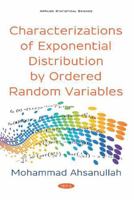 Characterizations of Exponential Distribution by Ordered Random Variables 1536154024 Book Cover