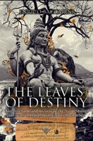 The Leaves of Destiny: History, charm and mystery of the Naadi Shastra 5000 years of Indian divinationwith palm leaf 1980697574 Book Cover