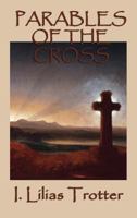 Parables of the Cross 1617209945 Book Cover