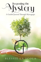 Deepening the Mystery: A Guided Journal through Mystagogia B0CVG5CBWT Book Cover