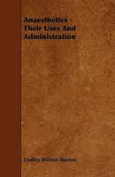 Anaesthetics: Their Uses and Administration 101841262X Book Cover