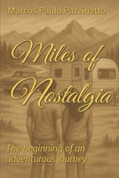 Miles of Nostalgia: The beginning of an adventurous journey B0FHH9547W Book Cover